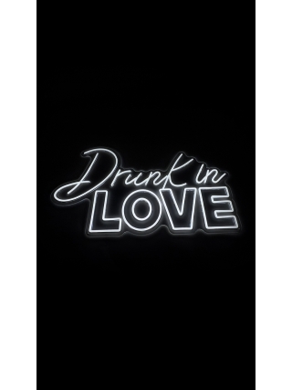 Drunk In Love - LED Neon Sign